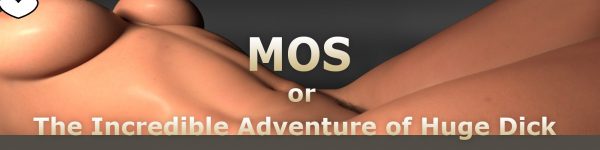 MOS or The Incredible Adventure of Huge Dick