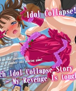 Bitch Idol Collapse Story - My Revenge Is tough