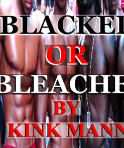 Blacked or Bleached