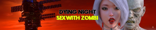 Dying Night SEX with ZOMBI