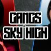 Gangs of Sky High